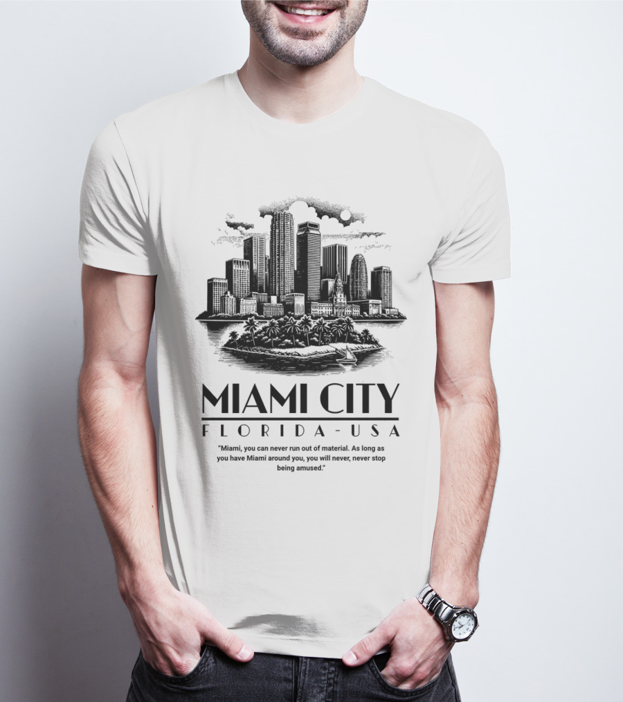 Miami City Florida USA Skyline As Long As You Have Miami Around You T-Shirt