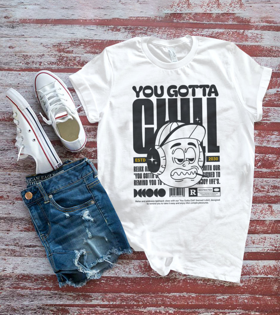 You Gotta Chill ESTD 2030 Retro T-Shirt