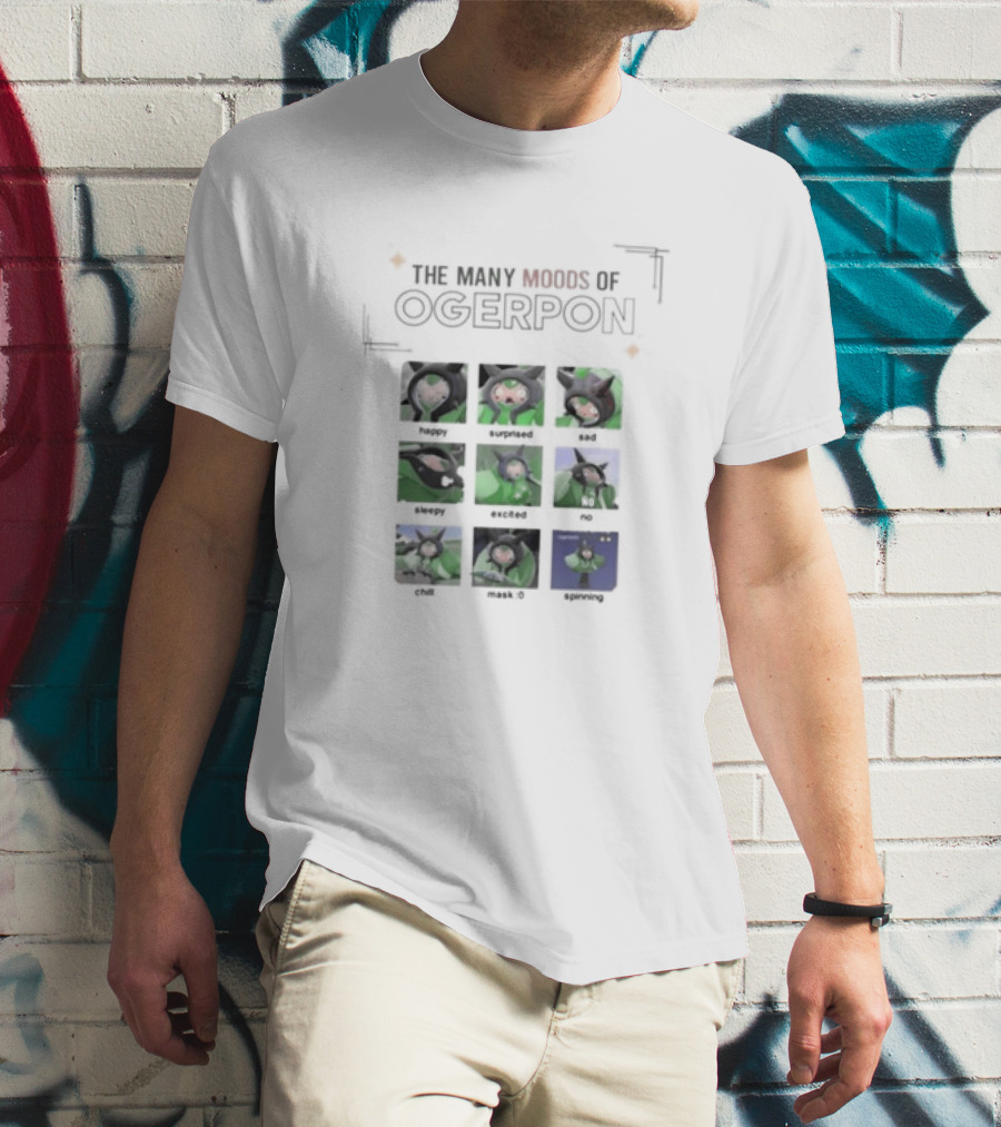 The Many Moods Of Ogerpon Happy Surprised Sad Sleepy Excited No Chill Mask Off Screaming T-Shirt