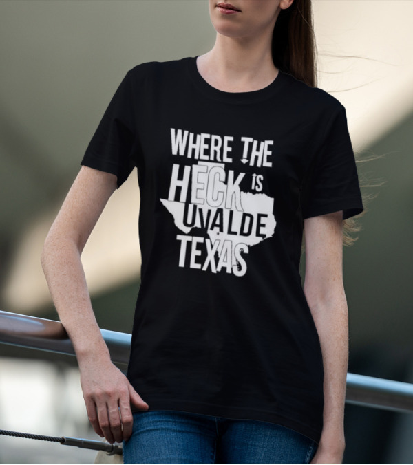 Where The Heck Is Uvalde Texas Map Outline T-Shirt