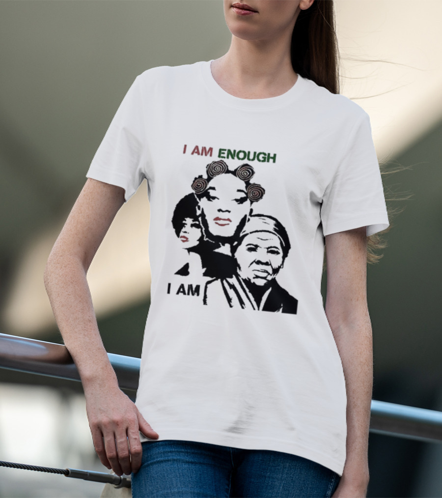 I AM ENOUGH Empowering Iconic Women Faces T-Shirt