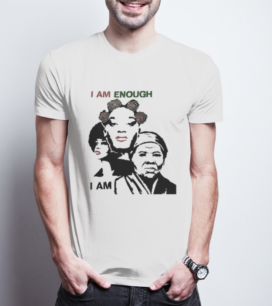 I AM ENOUGH Empowering Iconic Women Faces T-Shirt