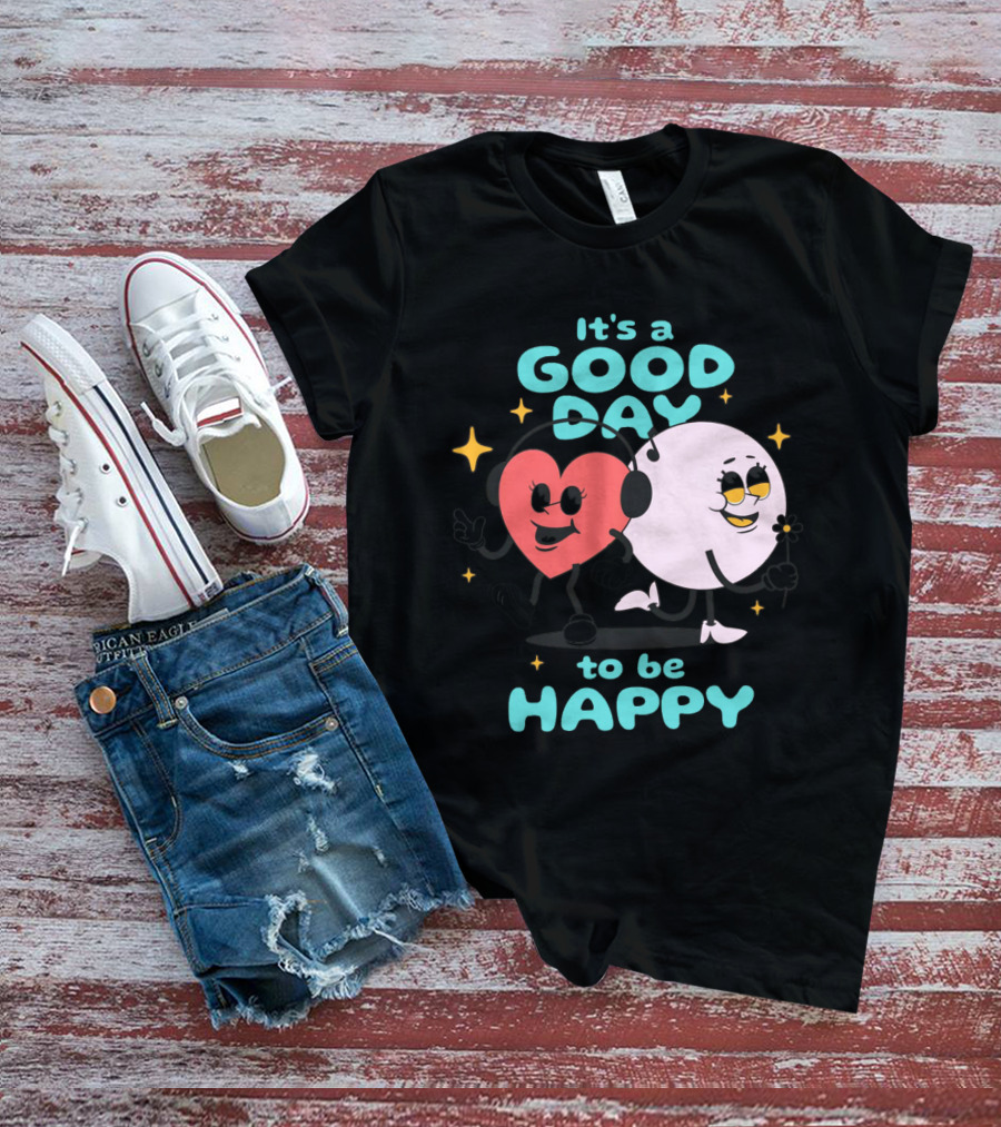 IT'S A GOOD DAY TO BE HAPPY Heart And Smiley Face Strolling With Headphones T-Shirt