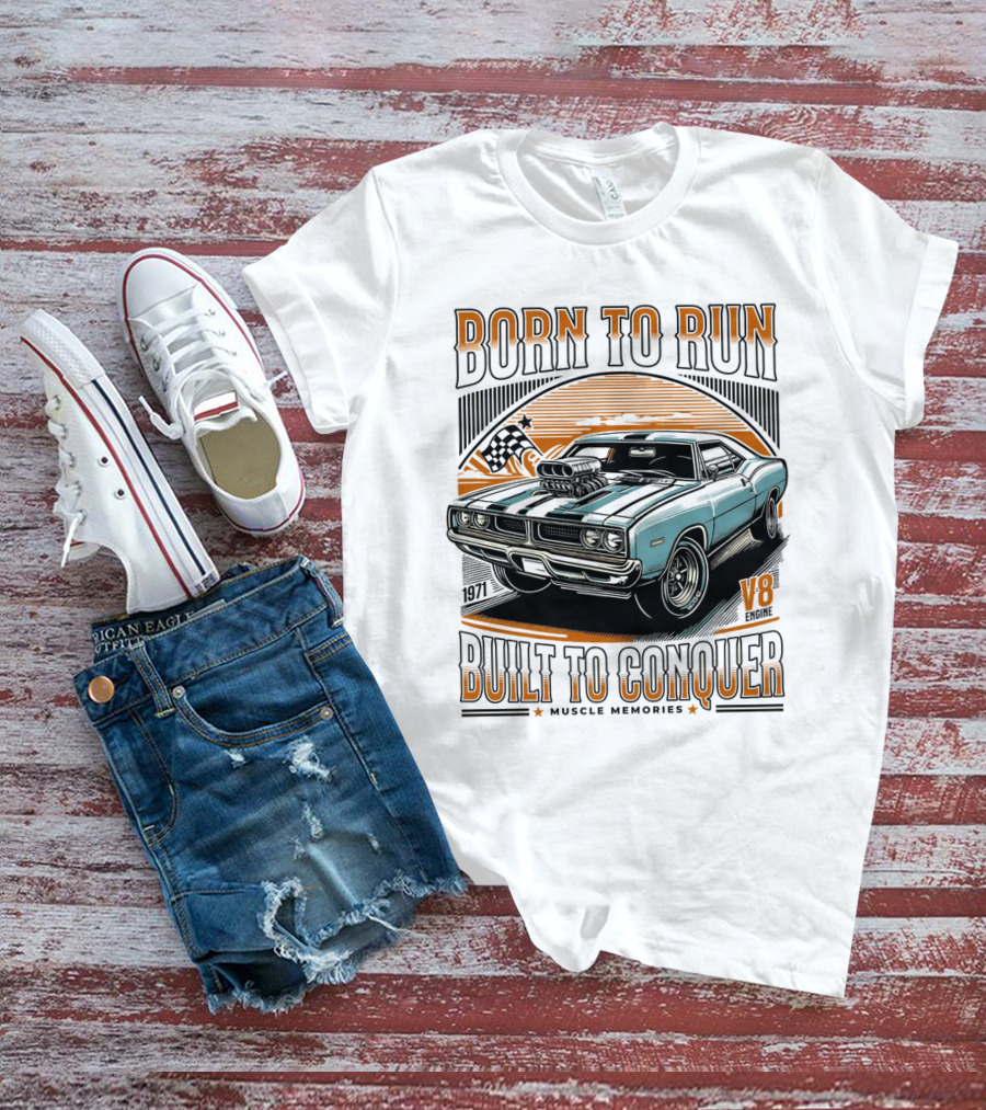 Born To Run Built To Conquer V8 Muscle Memories 1971 T-Shirt