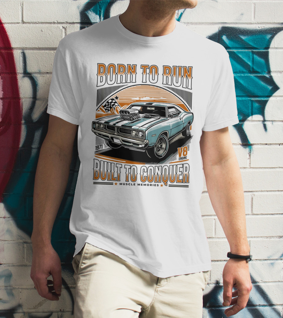 Born To Run Built To Conquer V8 Muscle Memories 1971 T-Shirt