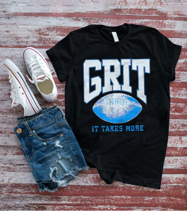 Detroit Lions Grit It Takes More Football Motivation T-Shirt