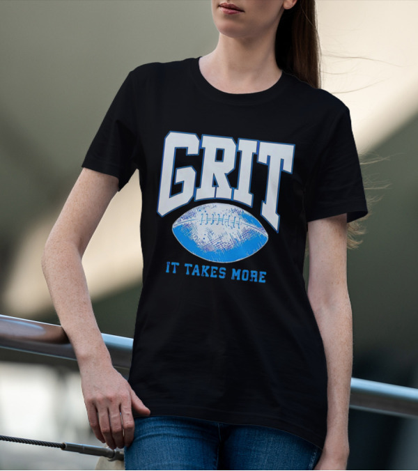 Detroit Lions Grit It Takes More Football Motivation T-Shirt
