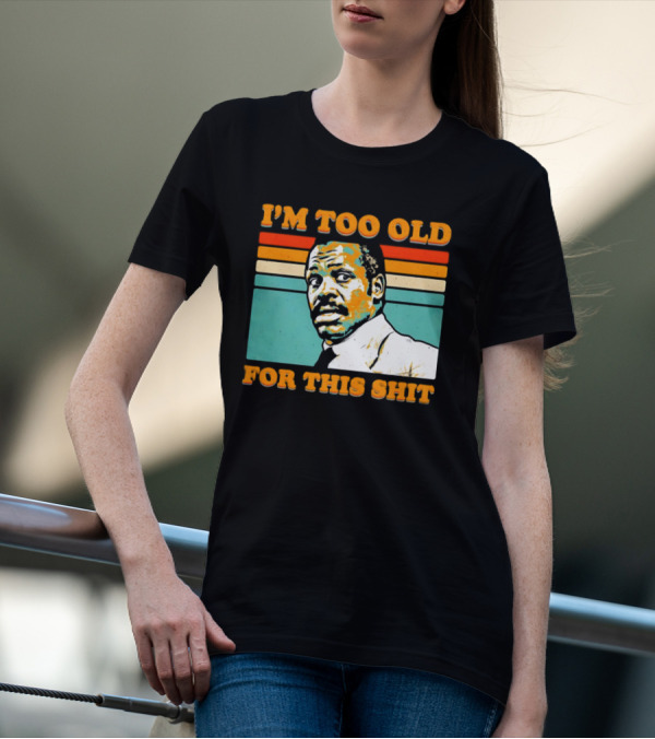 I'm Too Old For This Shit Vintage Roger Murtaugh Retro Stripe T-Shirt