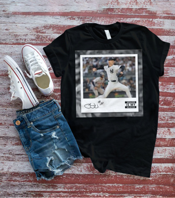 Chris Kailath Luke Weaver #30 Weaver Is My Reliever Yankees T-Shirt