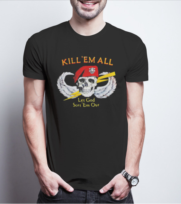 KILL 'EM ALL Let God Sort 'Em Out Skull With Wings And Red Beret T-Shirt