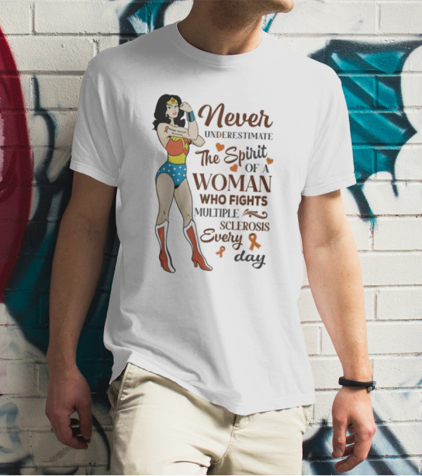 Never Underestimate The Spirit Of A Woman Who Fights Multiple Sclerosis Every Day Wonder Woman T-Shirt
