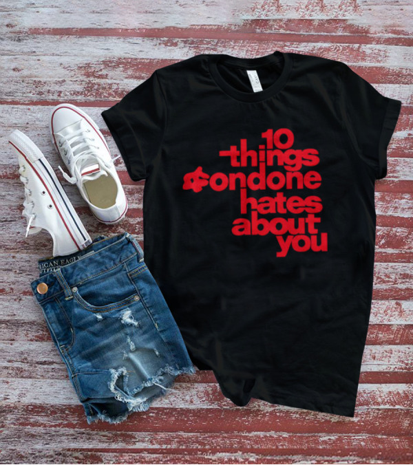 10 Things Condone Hates About You T-Shirt