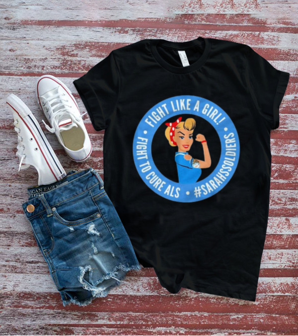 Fight Like A Girl Matt Quatraro Fight To Cure ALS #SarahsSoldiers T-Shirt