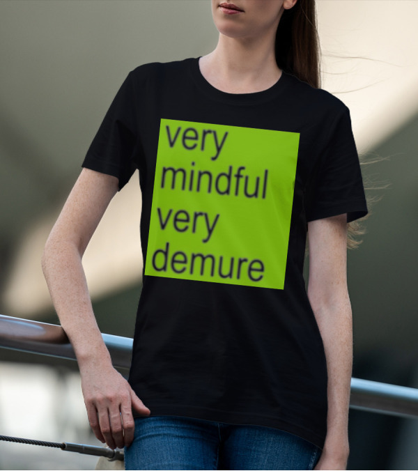 Very Mindful Very Demure Brat T-Shirt