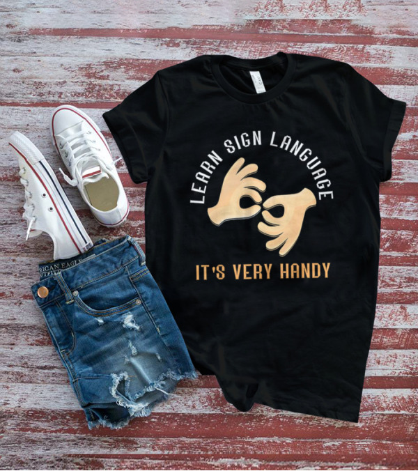 Learn Sign Language It's Very Handy Gestures T-Shirt
