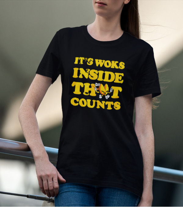 It's Woks Inside That Counts Cartoon Character T-Shirt