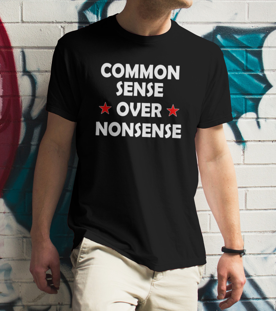 Common Sense Over Nonsense With Red Stars T-Shirt