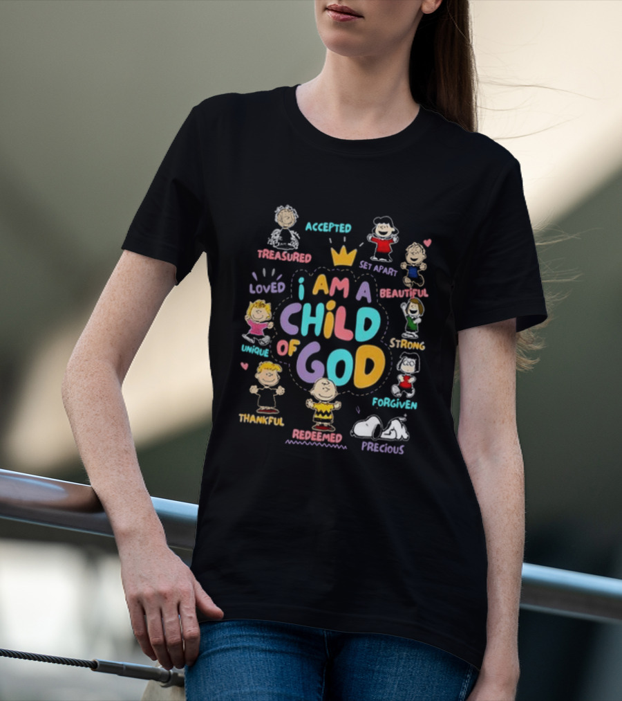 Snoopy Charlie Brown Friends I Am A Child Of God Accepted Treasured Loved Unique Thankful Redeemed Set Apart Beautiful Strong Forgiven Precious T-Shirt