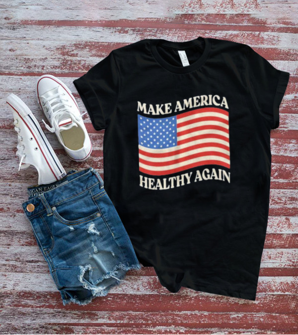 MAKE AMERICA HEALTHY AGAIN USA FLAG T-Shirt