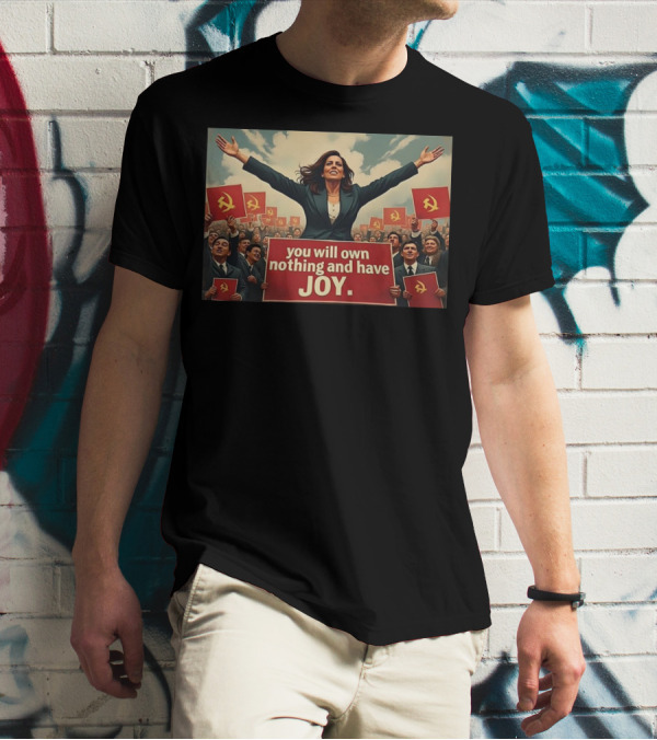 Amala You Will Own Nothing And Have Joy Communist Party Flag T-Shirt