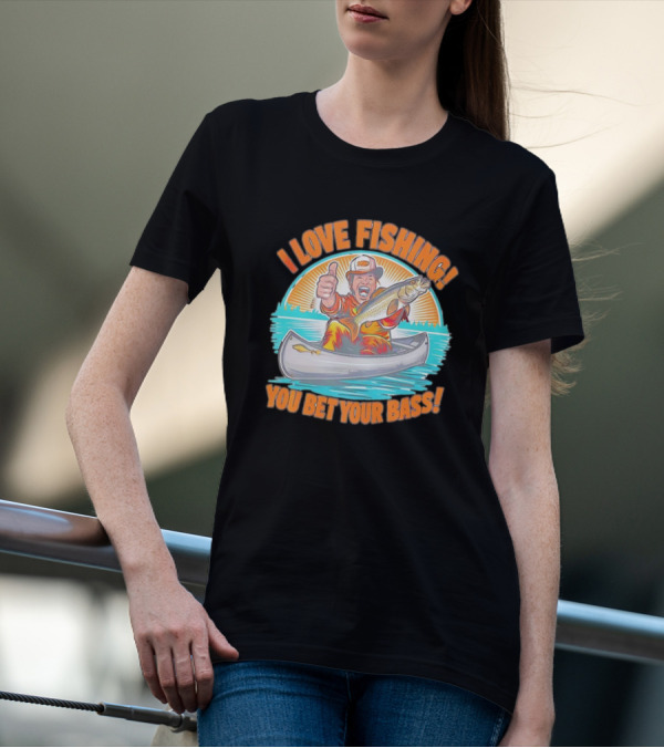 I Love Fishing You Bet Your Bass Fisherman In Canoe With Thumbs Up T-Shirt