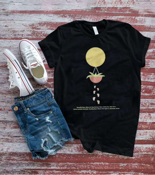 Beautiful Day Shine On Top Heaven Falls Where The Light Is Tracklist Surfaces Music T-Shirt