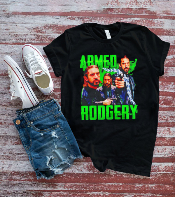 Armed Rodgery Aaron Rodgers Green Bay Packers T-Shirt