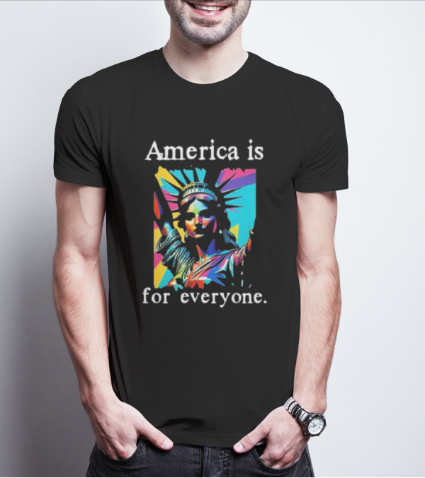 Statue Of Liberty America Is For Everyone Vibrant Colors T-Shirt