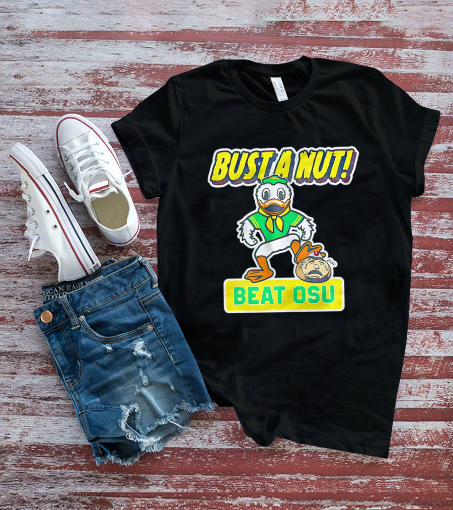 Bust A Nut Beat OSU Oregon Ducks Mascot Victory T-Shirt