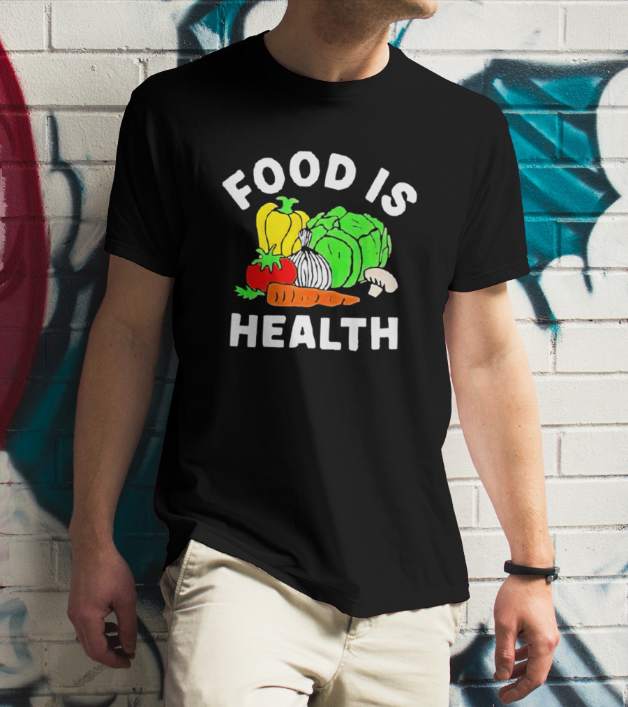 Food Is Health Vegetable Medley Healthy Eating T-Shirt