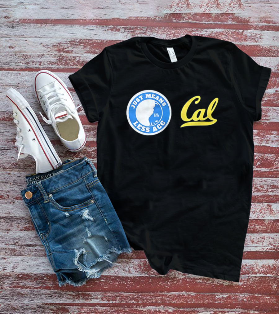Just Means Less ACC Cal T-Shirt