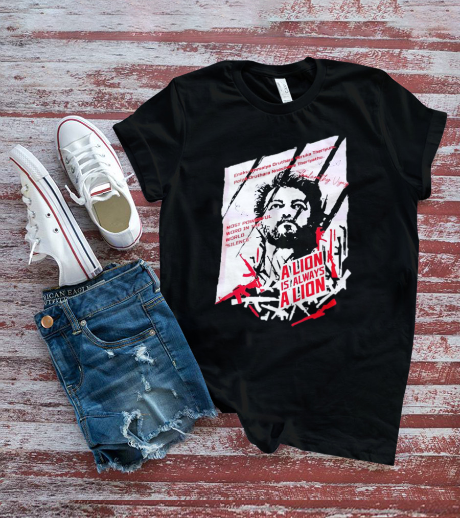 A Lion Is Always A Lion Thalapathy Vijay Most Powerful Word In The World Silence T-Shirt