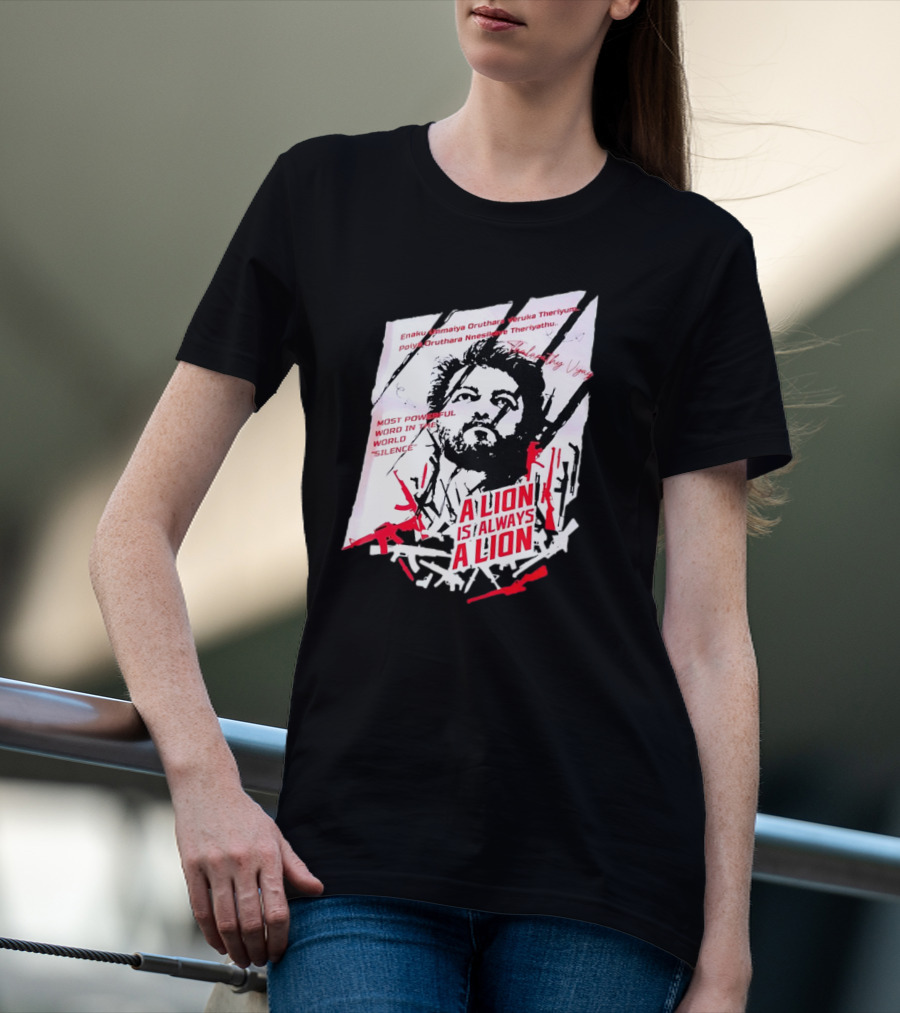 A Lion Is Always A Lion Thalapathy Vijay Most Powerful Word In The World Silence T-Shirt