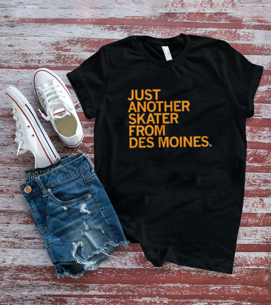 Just Another Skater From Des Moines T-Shirt