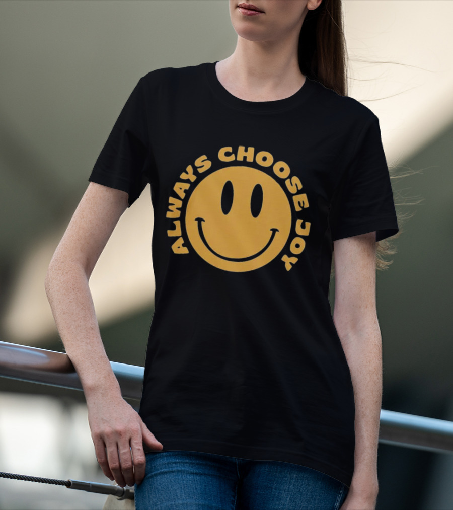 Always Choose Joy Emoji Smile T-Shirt