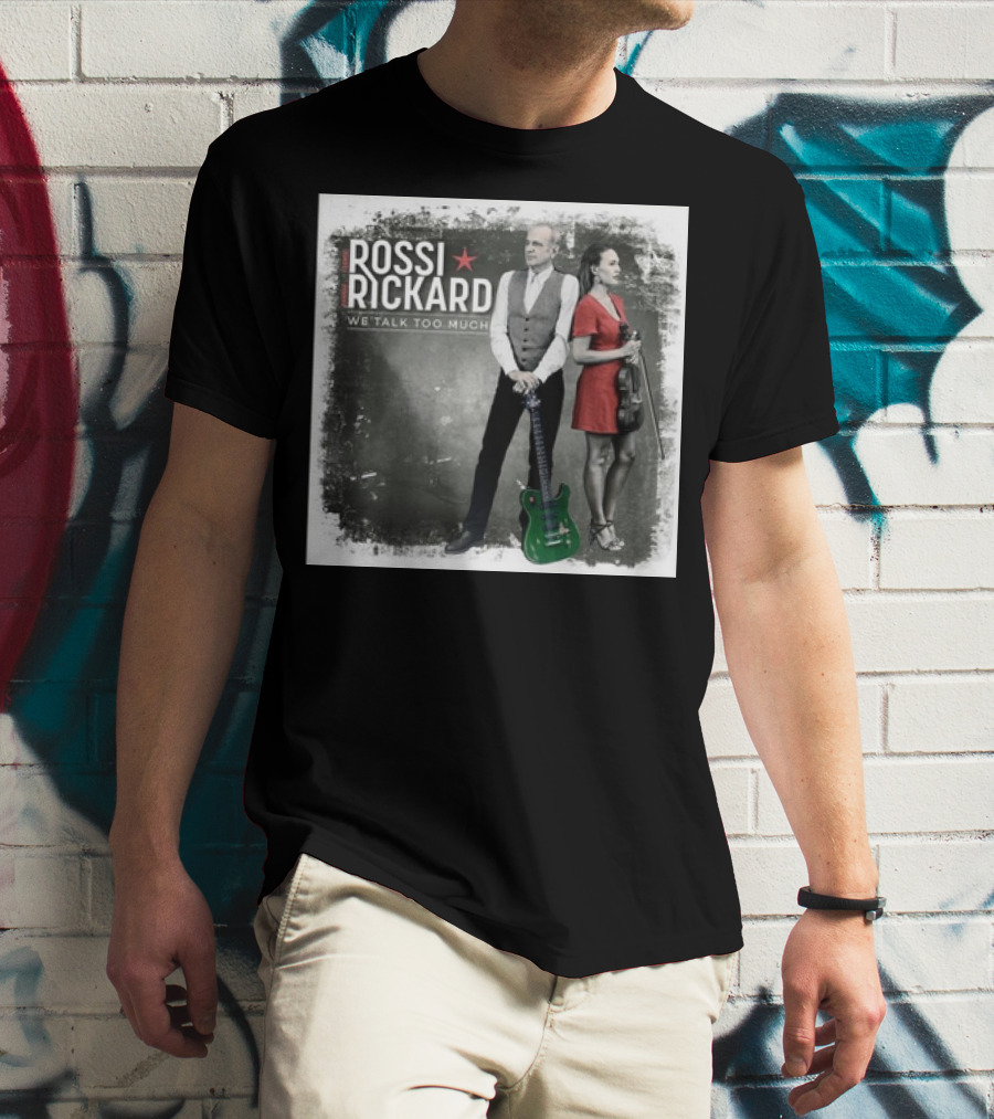 Rossi Rickard We Talk Too Much Francis Rossi And Hannah Rickard 1st November T-Shirt
