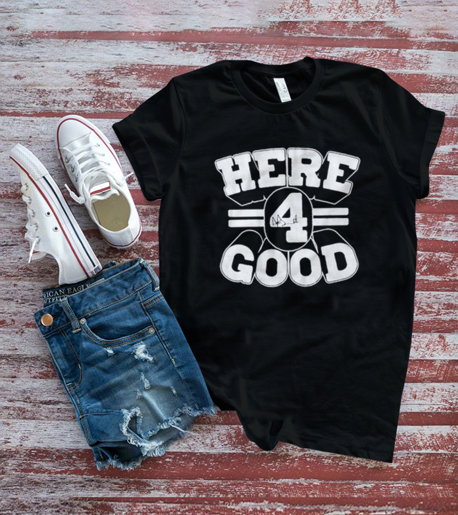 Here 4 Good Dak Prescott Dallas Cowboys T-Shirt