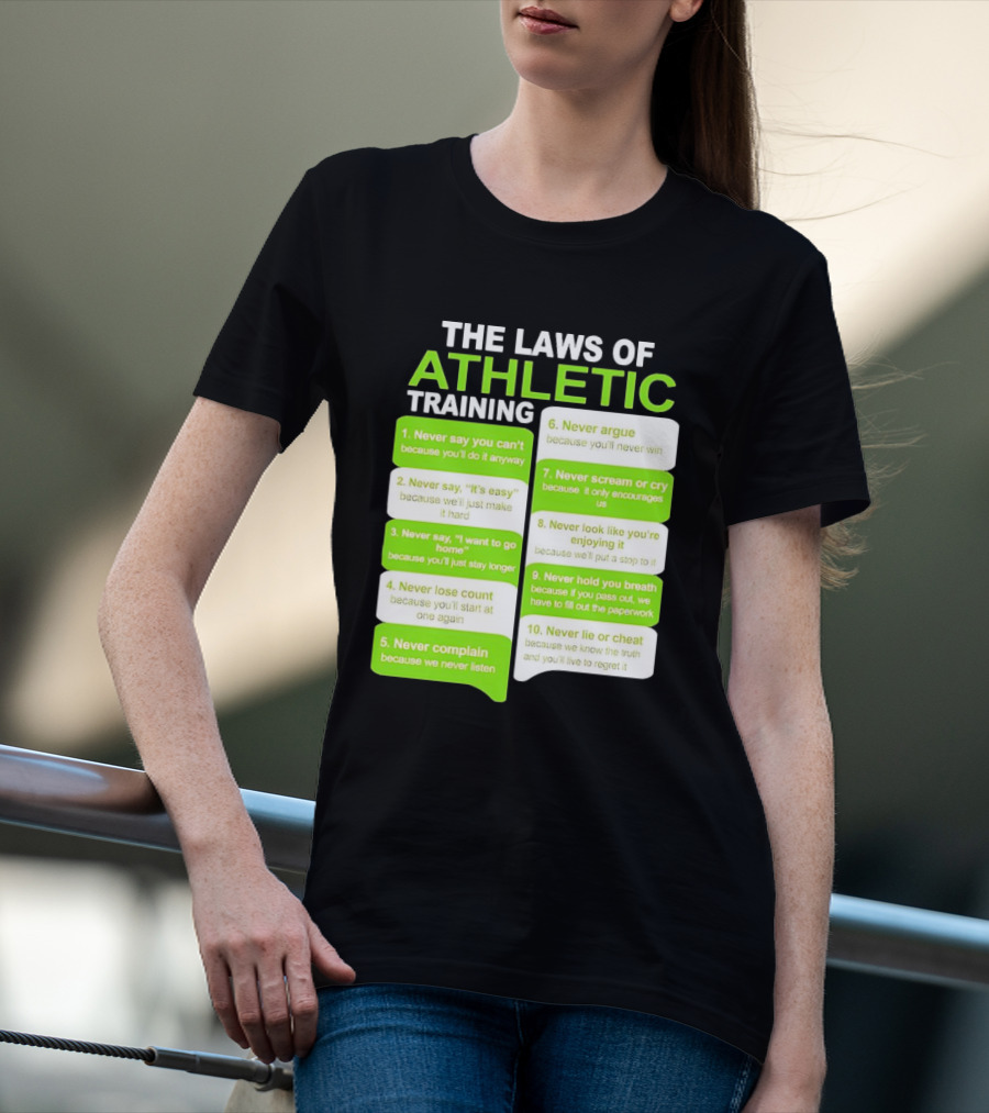 The Laws Of Athletic Training Never Say Never Only Encourages It T-Shirt