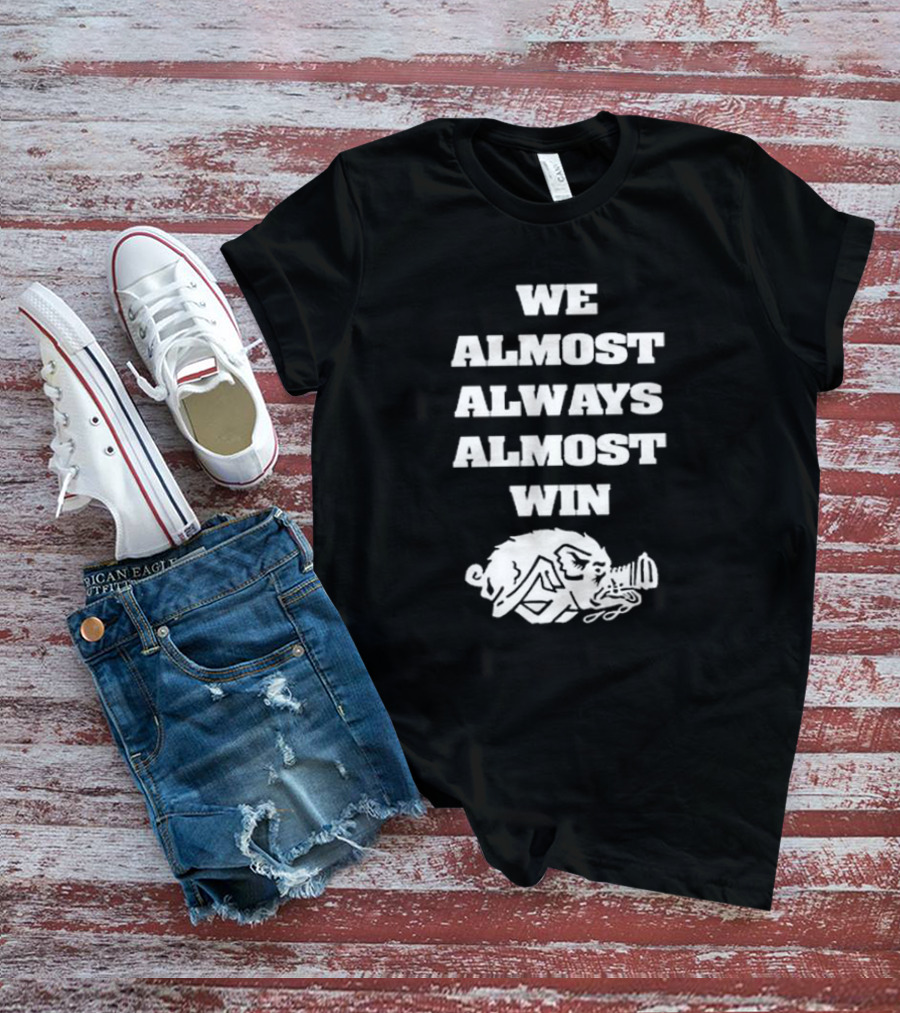 WE ALMOST ALWAYS ALMOST WIN BOAR T-Shirt