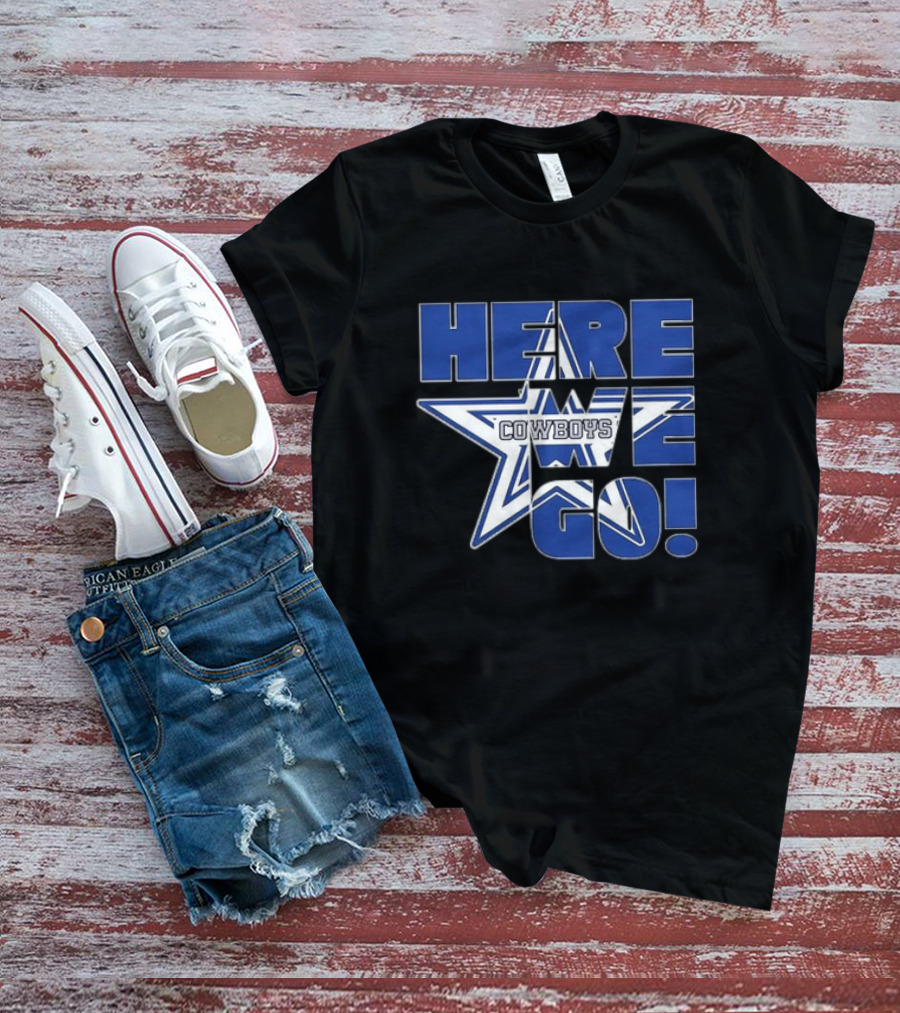 Dallas Cowboys Star Here We Go T-Shirt