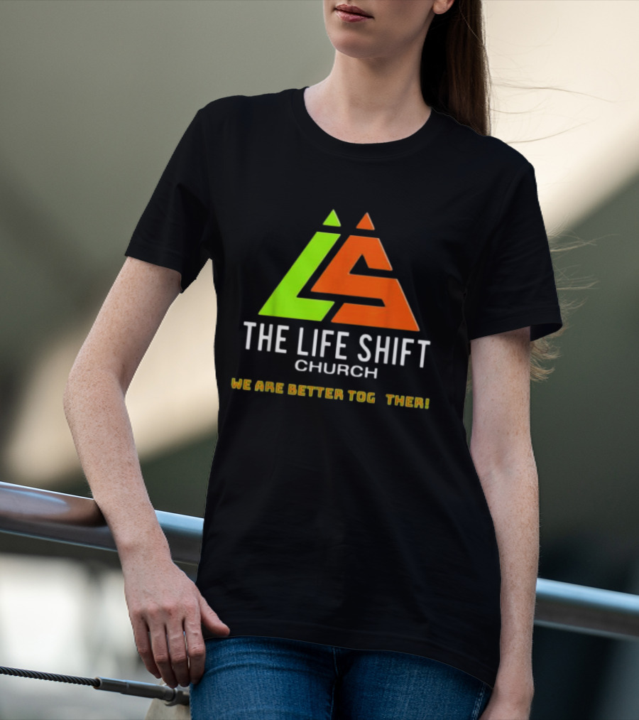 The Life Shift Church We Are Better Together Multicolor T-Shirt