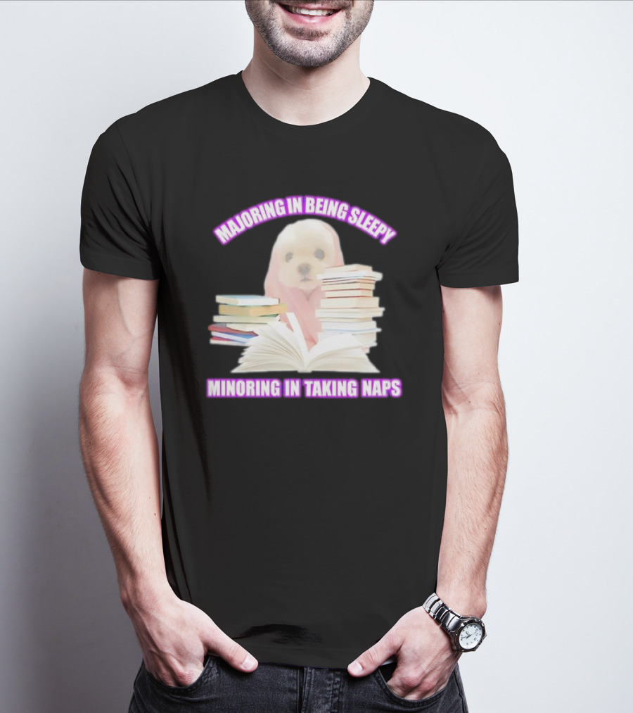 Majoring In Being Sleepy Minoring In Taking Naps Meme Cute Dog With Books T-Shirt
