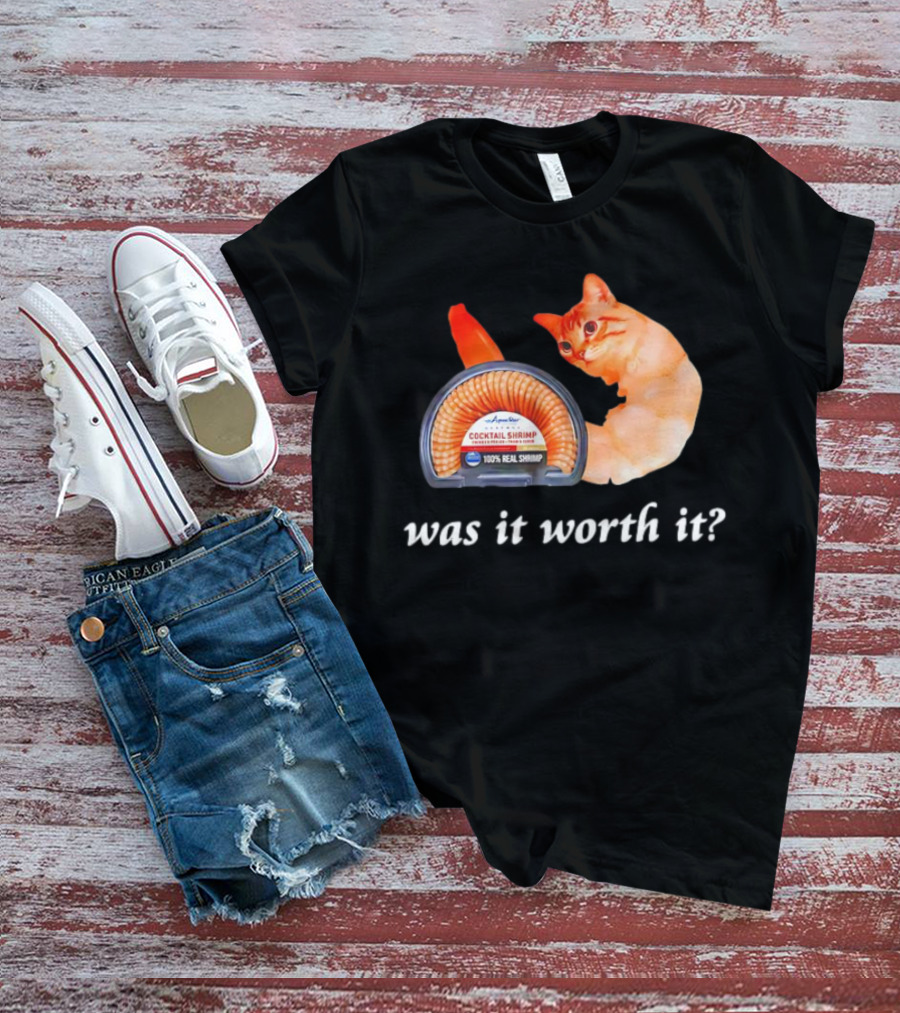 Aqua Star Cocktail Shrimp Cat Was It Worth It 100% Real Shrimp T-Shirt