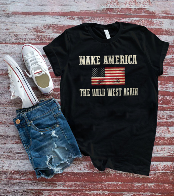 Make America The Wild West Again Vintage American Flag T-Shirt