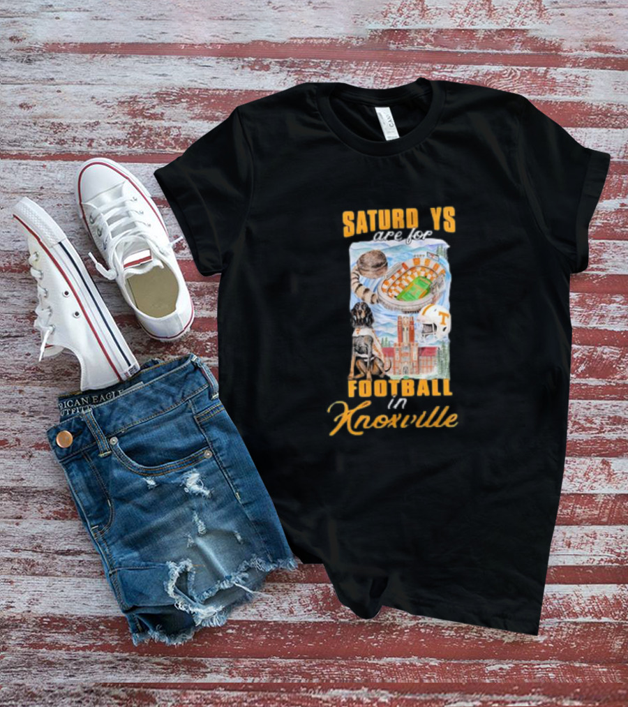 Saturdays Are For Football In Knoxville Tennessee Volunteers T-Shirt