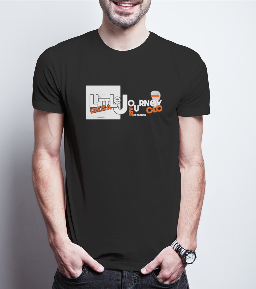 Little Journey Life Is A Art Of Fashion CLO T-Shirt