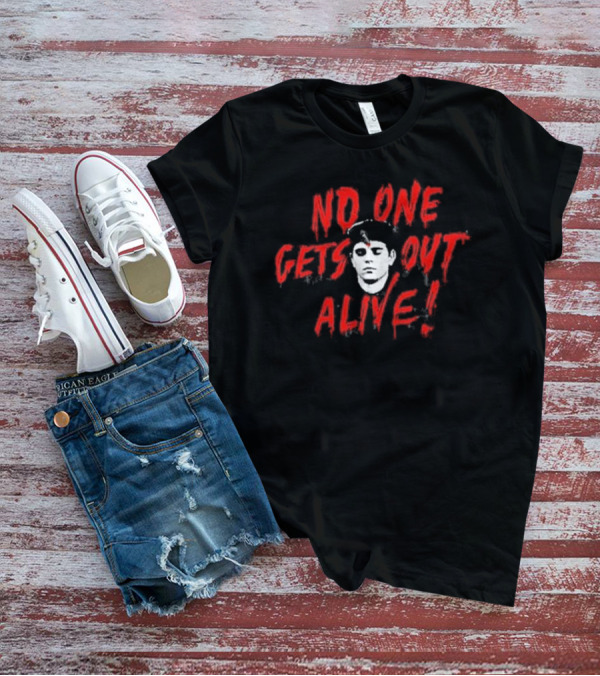 No One Gets Out Alive Red Text And Somber Face T-Shirt