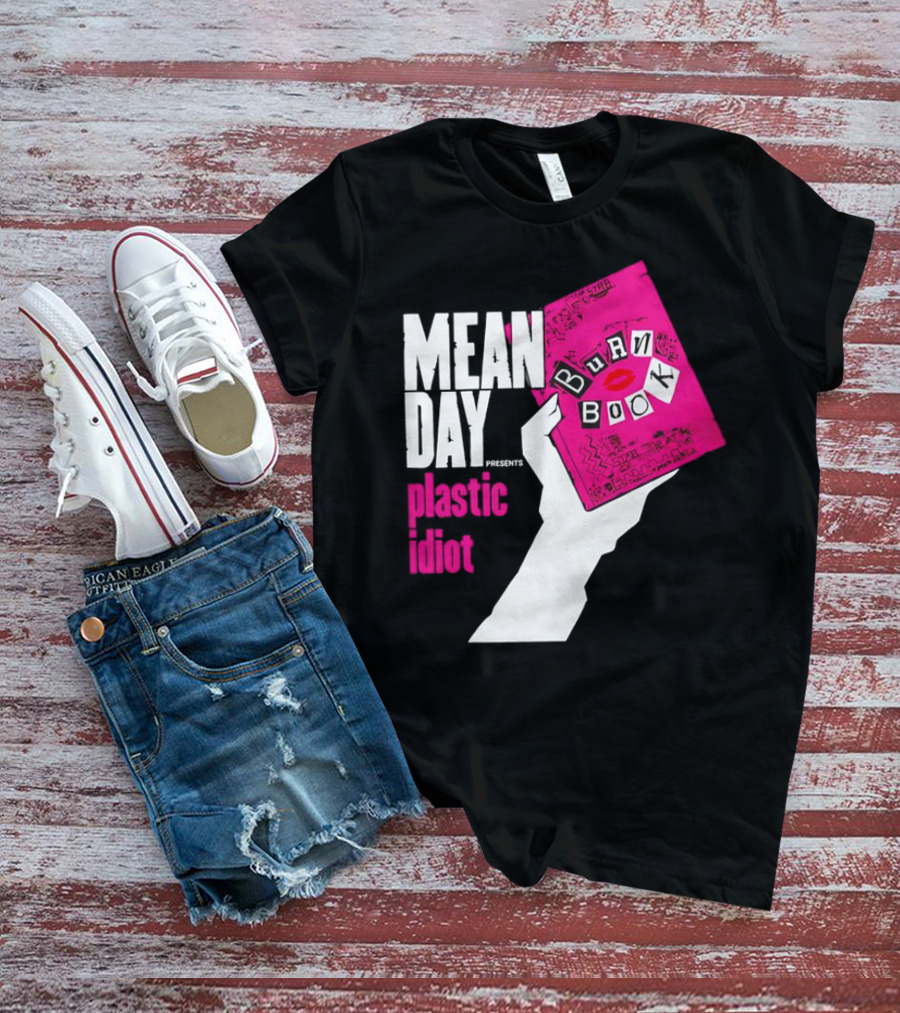 Mean Day Burn Book Plastic Idiot T-Shirt