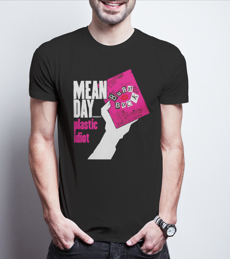 Mean Day Burn Book Plastic Idiot T-Shirt