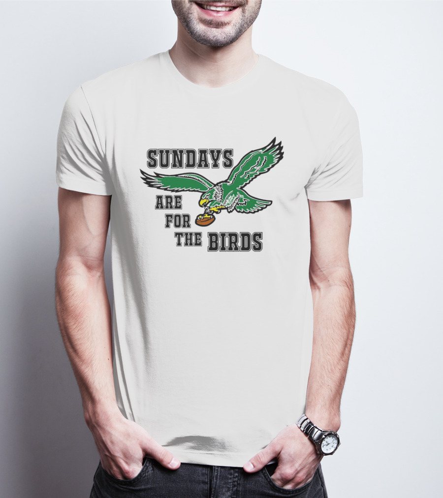 Philadelphia Eagles Sundays Are For The Birds Football Green Eagle T-Shirt